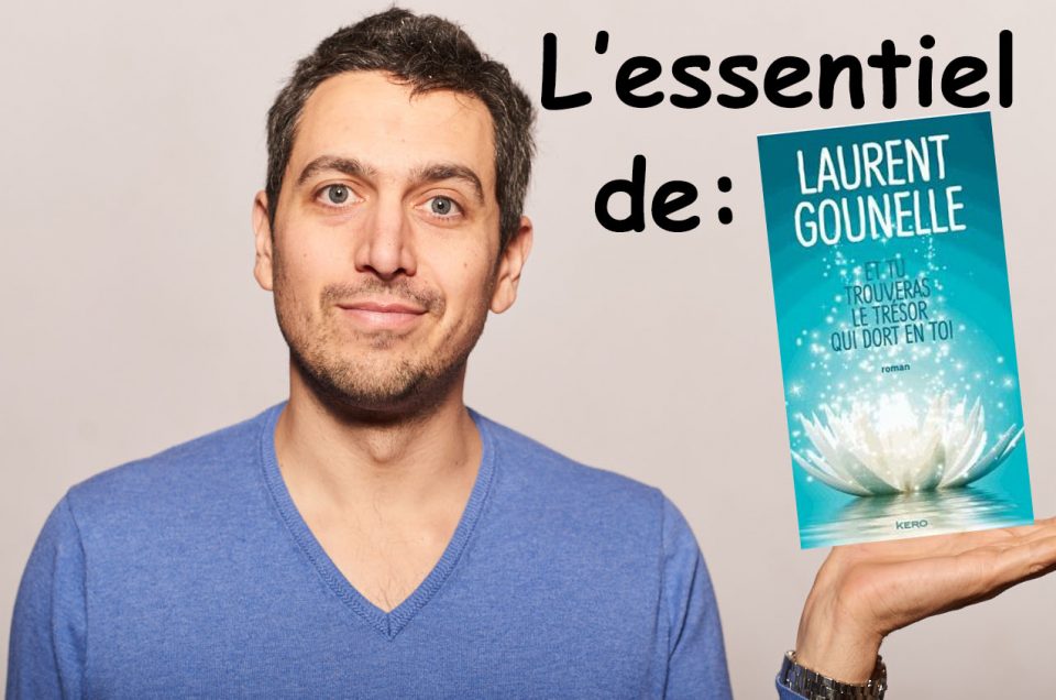 Et tu trouveras le trésor qui dort en toi - Laurent Gounelle